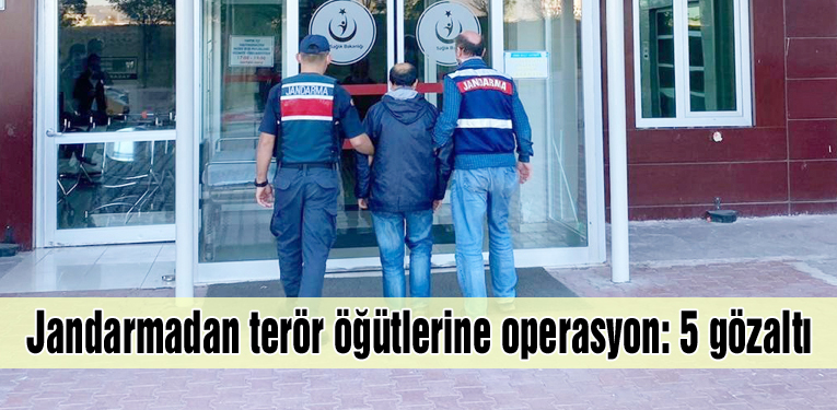 Jandarmadan terör öğütlerine operasyon: 5 gözaltı