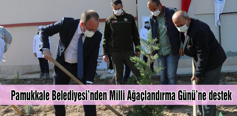 Pamukkale Belediyesi’nden Milli Ağaçlandırma Günü’ne destek