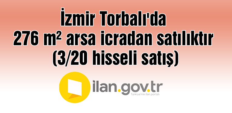 İzmir Torbalı'da 276 m² arsa icradan satılıktır (3/20 hisseli satış)